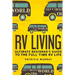 RV Living: An Ultimate Beginner's Guide To The Full-time RV Life - 111 Exclusive Tips And Tricks For Motorhome Living, including