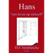 Hans "een leven op zichzelf"
