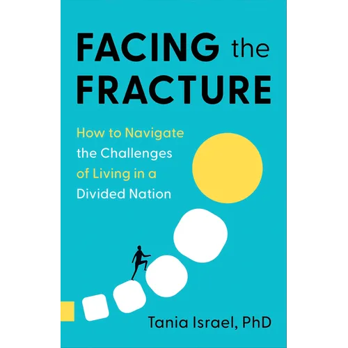 Facing the Fracture: How to Navigate the Challenges of Living in a Divided Nation