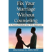 Fix Your Marriage Without Counseling