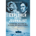 The Explorer and the Journalist: The Extraordinary Story of Frederick Cook and Philip Gibbs