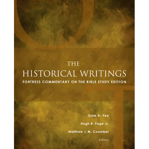 The Historical Writings: Fortress Commentary on the Bible Study Edition