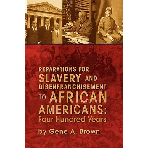 Reparations for Slavery and Disenfranchisement to African Americans: Four Hundred Years