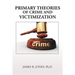 Primary Theories of Crime and Victimization