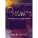 Redeeming Power: Exercising the Gift as God Intended