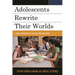 Adolescents Rewrite Their Worlds: Using Literature to Illustrate Writing Forms