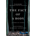 The Fact of a Body: A Murder and a Memoir