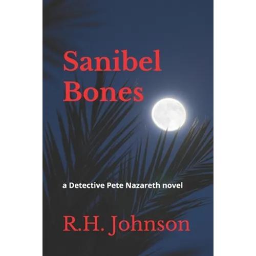Sanibel Bones: a Detective Pete Nazareth novel