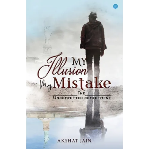 My Illusion My Mistake