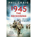 1945: The Reckoning: War, Empire and the Struggle for a New World