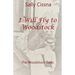 I Will Fly To Woodstock
