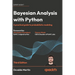Bayesian Analysis with Python - Third Edition: A practical guide to probabilistic modeling