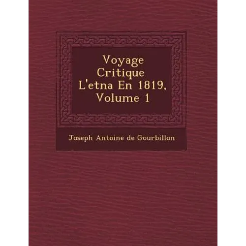 Voyage Critique L'Etna En 1819, Volume 1