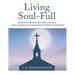 Living Soul-Full: Renewing the Mind, Restoring the Soul: A Small Group Study for Christian Spiritual Formation