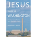 Jesus Goes to Washington: His Progressive Politics for a Sustainable Future