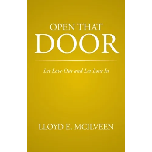 Open That Door: Let Love Out and Let Love in