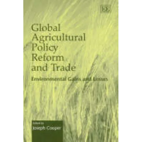 Global Agricultural Policy Reform and Trade: Environmental Gains and Losses