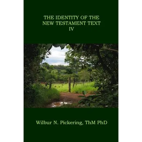 The Identity of the New Testament Text IV