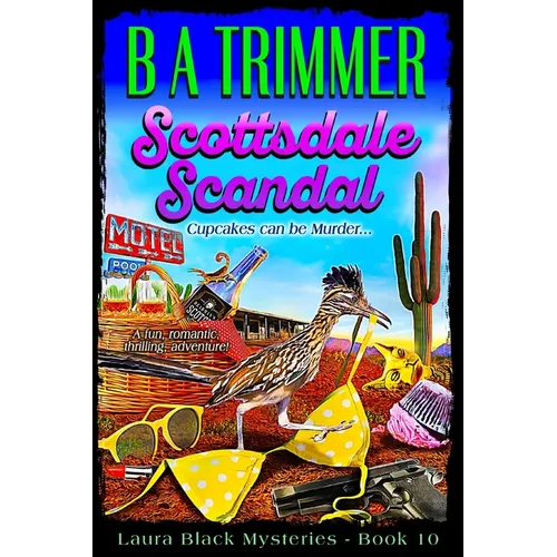 Scottsdale Scandal: a fun, romantic, thrilling adventure...