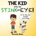 THE KID with the STINK-EYE!