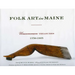 Folk Art in Maine: Uncommon Treasures 1750-1925