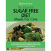 The Essential Sugar Free Diet Meals For One: A Quick Start Guide To Cooking Sugar-Free Meals For One. Simple And Delicious Calorie Counted Recipes For