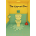 The Airport Poo: A laugh-out-loud children's book about a man's untimely battle with diarrhea in an airport.