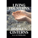 Living Fountains or Broken Cisterns