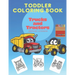 Toddler coloring book Trucks and Tractors: A fun activity book for toddlers and pre-schoolers