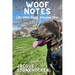 Woof Notes: Life With Dogs, Volume One