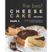 The Best Cheesecake Recipes - Book 1: Sweet with Slightly Tangy Goodness