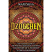 Dzogchen: The Ultimate Guide to the Practice, Meditation, Teachings, and History of a Tradition in Tibetan Buddhism