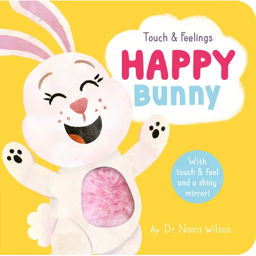 Happy Bunny: Touch and Feelings: With Touch & Feel and a Shiny Mirror!
