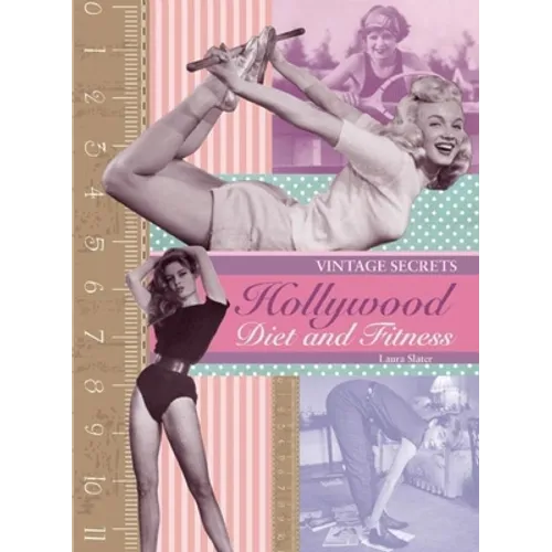 Hollywood Diet and Fitness: Vintage Secrets