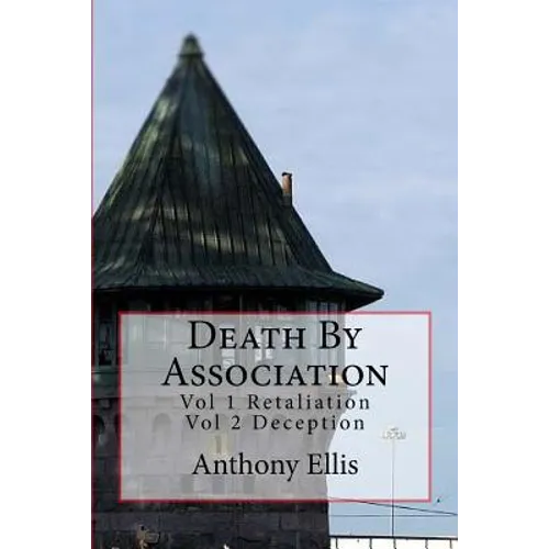 Death By Association: Vol 1 Retaliation Vol 2 Deception