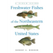 Freshwater Fishes of the Northeastern United States: A Field Guide