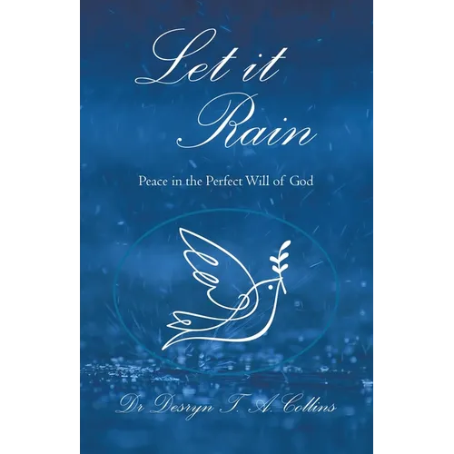 Let it Rain: Peace in the Perfect Will of God