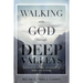 Walking with God through Deep Valleys: Lessons on Finding Contentment when Life is Hard