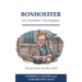 Bonhoeffer for Armchair Theologians