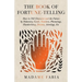 The Book of Fortune-Telling - How to Tell Character and the Future by Palmistry, Cards, Numbers, Phrenology, Handwriting, Dreams, Astrology, Etc