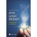 DNA Logic Design: Computing with DNA