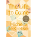 The Life to Come