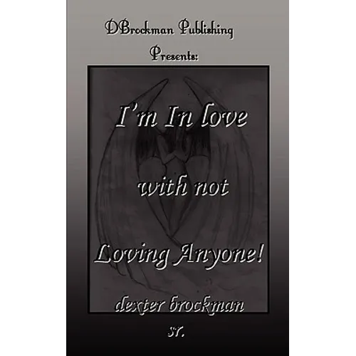 I'm in Love with Not Loving Anyone