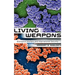 Living Weapons: Biological Warfare and International Security