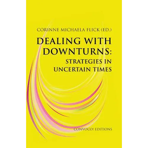 Dealing with Downturns: Strategies in Uncertain Times