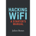 Hacking Wifi: A Starter's Manual
