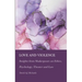 Love and Violence: Insights from Shakespeare on Ethics, Psychology, Theater and Law
