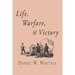 Life, Warfare, and Victory