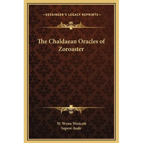 The Chaldaean Oracles of Zoroaster