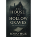 The House of Hollow Graves: A Haunted House Novel for Adults-Blending Gothic Horror Fiction, Historical Gothic Horror, and Psychological Thrillers int